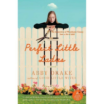 Perfect Little Ladies - by  Abby Drake (Paperback)