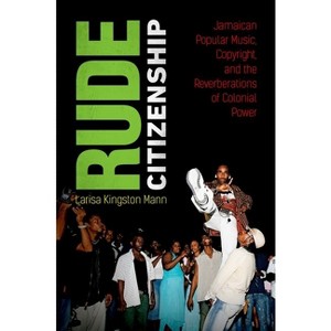 Rude Citizenship - by  Larisa Kingston Mann (Paperback) - 1 of 1