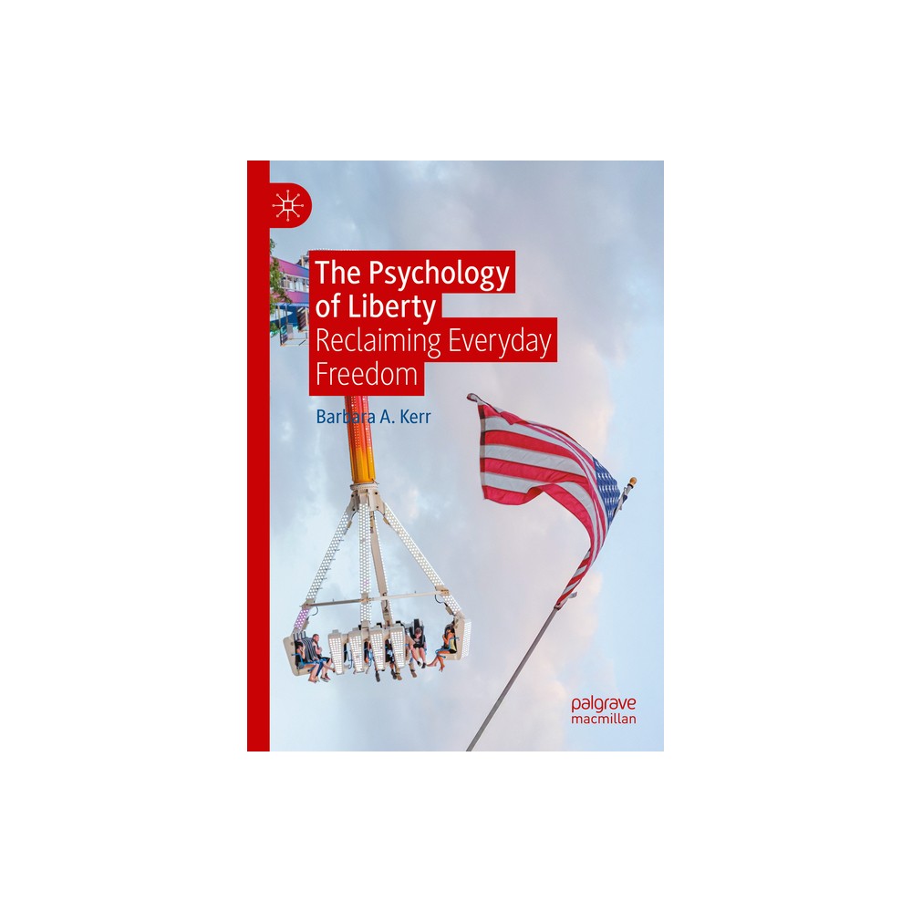 The Psychology of Liberty - by Barbara A Kerr (Paperback)