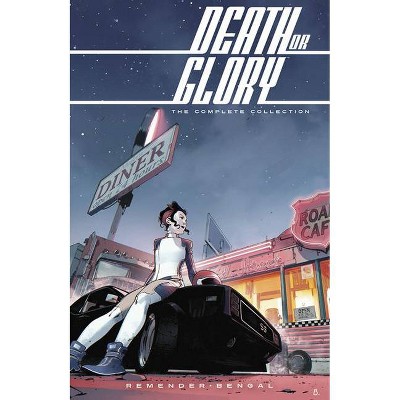 Death or Glory: Prestige Edition - by  Rick Remender (Hardcover)