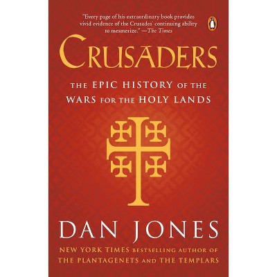 Crusaders - by  Dan Jones (Paperback)