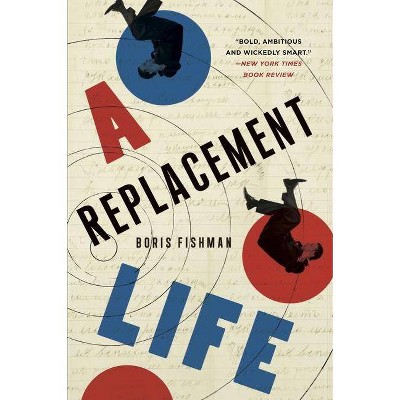 A Replacement Life - (P.S. (Paperback)) by  Boris Fishman (Paperback)