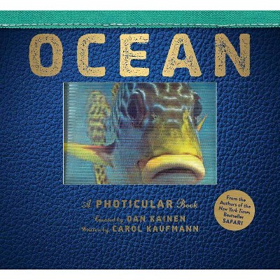 Ocean - (Photicular) by  Dan Kainen & Carol Kaufmann (Hardcover)