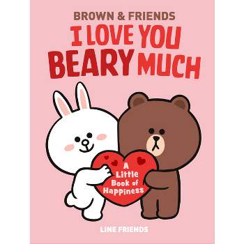 Line Friends: Brown & Friends: I Love You Beary Much - by  Jenne Simon (Hardcover)