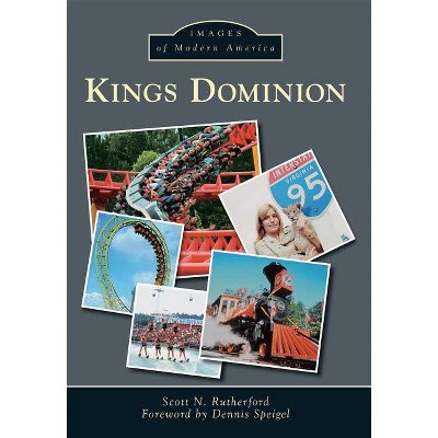 Kings Dominion - by  Scott N Rutherford (Paperback)