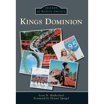 Kings Dominion - by  Scott N Rutherford (Paperback)