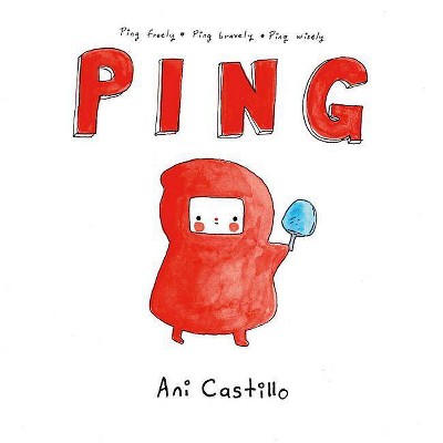 Ping - by  Ani Castillo (Hardcover)