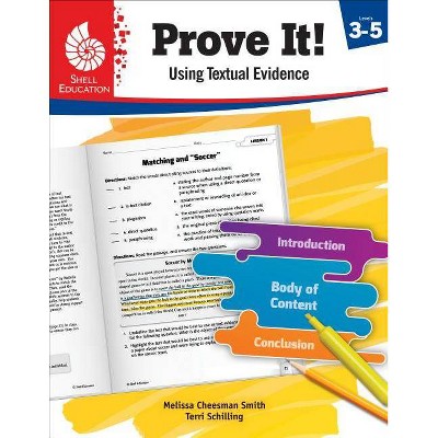 Prove It! Using Textual Evidence, Levels 3-5 - (Classroom Resources) by  Melissa Cheesman Smith & Terri Schilling (Paperback)