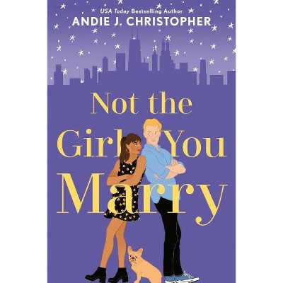 Not the Girl You Marry - by Andie J Christopher (Paperback)