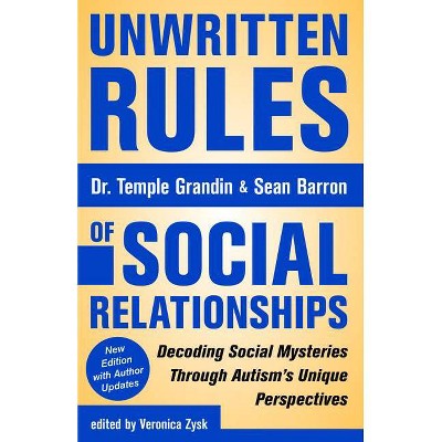 Unwritten Rules of Social Relationships - 2nd Edition by  Temple Grandin & Sean Barron (Paperback)