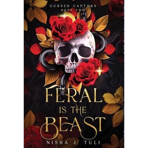 Feral is the Beast - (Cursed Captors) by  Nisha J Tuli (Hardcover) - 1 of 1