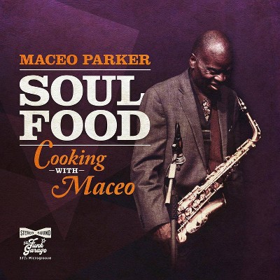 Maceo Parker - Soul Food   Cooking With Maceo (CD)