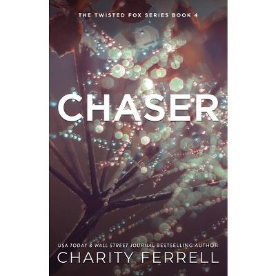 Chaser Special Edition - (Twisted Fox) by  Charity Ferrell (Paperback)