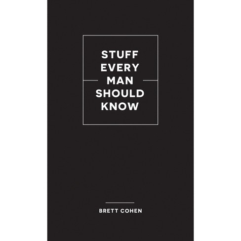 Stuff Every Man Should Know - (Stuff You Should Know) by  Brett Cohen (Hardcover) - image 1 of 1