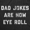 Mens Dad Jokes Are How Eye Roll T Shirt Funny Father's Day Graphic Novelty Hilarious Tee - Crazy Dog Men's T Shirt - 2 of 4