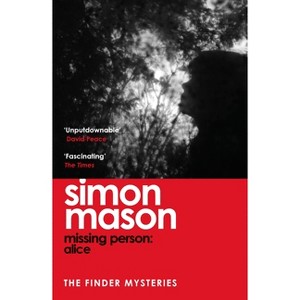 Missing Person: Alice - by  Simon Mason (Paperback) - 1 of 1