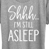 Women's - Instant Message - Shhh I'm Still Asleep Short Sleeve Graphic T-Shirt - 2 of 4