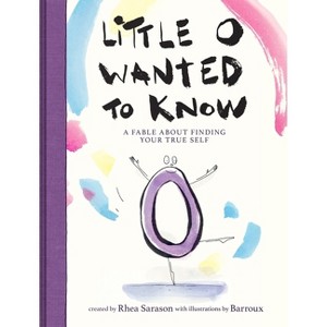 Little O Wanted to Know - by  Rhea Sarason (Hardcover) - 1 of 1