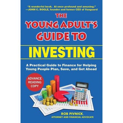 The Young Adult's Guide to Investing - by  Rob Pivnick (Paperback)