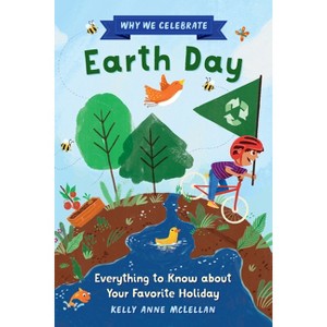 Why We Celebrate Earth Day - by Kelly Anne McLellan - 1 of 1