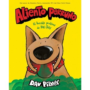 Aliento Perruno: El Horrible Problema de Hali Tosis (Spanish Language Edition of Dog Breath) - by  Dav Pilkey (Paperback) - 1 of 1