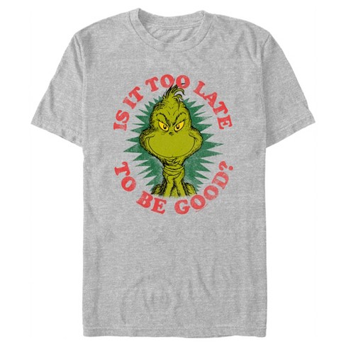 Men s Dr. Seuss Christmas Grinch Is It Too Late T shirt Target