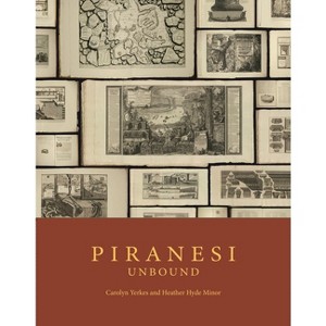 Piranesi Unbound - by  Carolyn Yerkes & Heather Hyde Minor (Hardcover) - 1 of 1