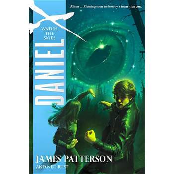 Daniel X: Watch the Skies - by  James Patterson & Ned Rust (Paperback)
