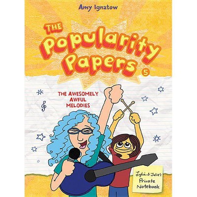 The Awesomely Awful Melodies of Lydia Goldblatt and Julie Graham-Chang (the Popularity Papers #5) - by  Amy Ignatow (Paperback)