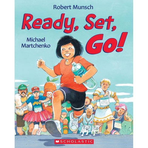 Ready, Set, Go! - by Robert Munsch (Paperback)