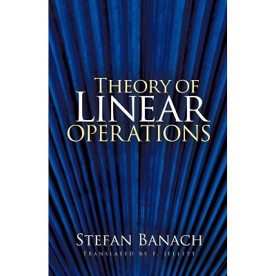 Theory of Linear Operations - (Dover Books on Mathematics) by  Stefan Banach (Paperback)