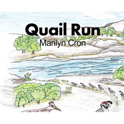 Quail Run - by  Marilyn Cron (Hardcover)