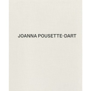 Joanna Pousette-Dart - by  Thomas Phongsathorn & Ossian Ward (Hardcover) - 1 of 1