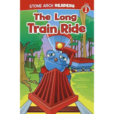 The Long Train Ride - (Wonder Wheels) by  Melinda Melton Crow (Paperback)