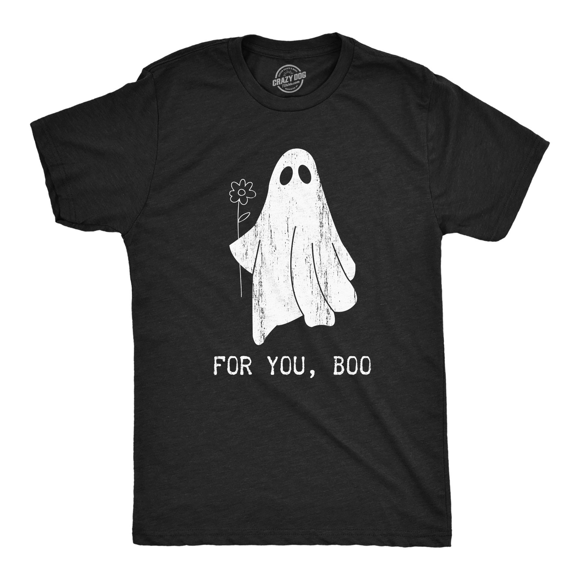 Mens for You Boo T Shirt Funny Halloween Bedsheet Ghost Flower Joke Tee for Guys - Crazy Dog Men's T Shirt For Halloween Season Black M