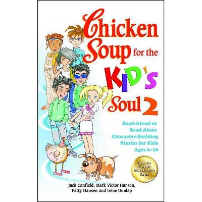 Chicken Soup for the Kid's Soul 2 - (Chicken Soup for the Soul) by  Jack Canfield & Mark Victor Hansen & Patty Hansen (Paperback)