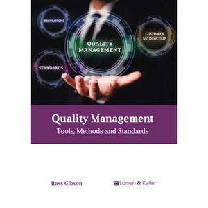 Quality Management: Tools, Methods and Standards - by  Ross Gibson (Hardcover) - 1 of 1