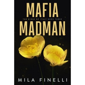 Mafia Madman - (The Kings of Italy) by  Mila Finelli (Paperback) - 1 of 1