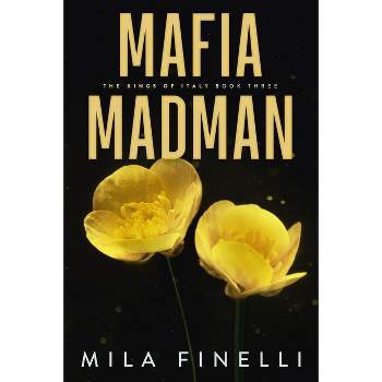Mafia Madman - (The Kings of Italy) by  Mila Finelli (Paperback)