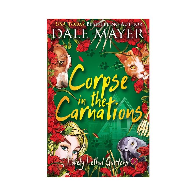 Corpse in the Carnations - (Lovely Lethal Gardens) by  Dale Mayer (Paperback), 1 of 2