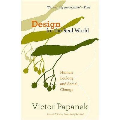 Design for the Real World - 2nd Edition by  Victor Papanek (Paperback)