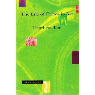 The Life of Forms in Art - (Zone Books) by  Henri Focillon (Paperback)