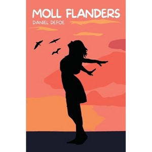 Moll Flanders - by  Daniel Defoe (Paperback) - 1 of 1