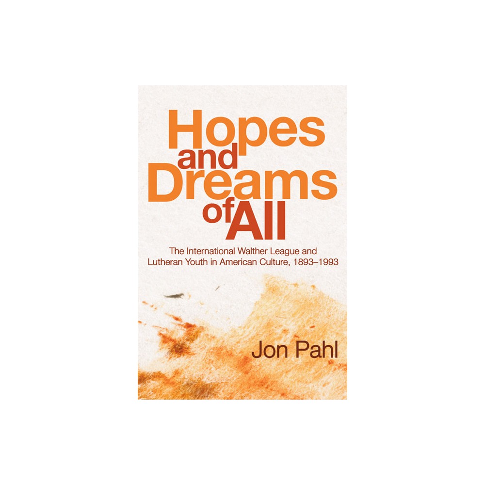 Hopes and Dreams of All - by Jon Pahl (Paperback)