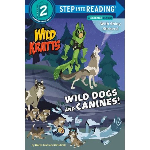 Wild Dogs and Canines! (Wild Kratts) - (Step Into Reading) by  Martin Kratt & Chris Kratt (Paperback) - image 1 of 1