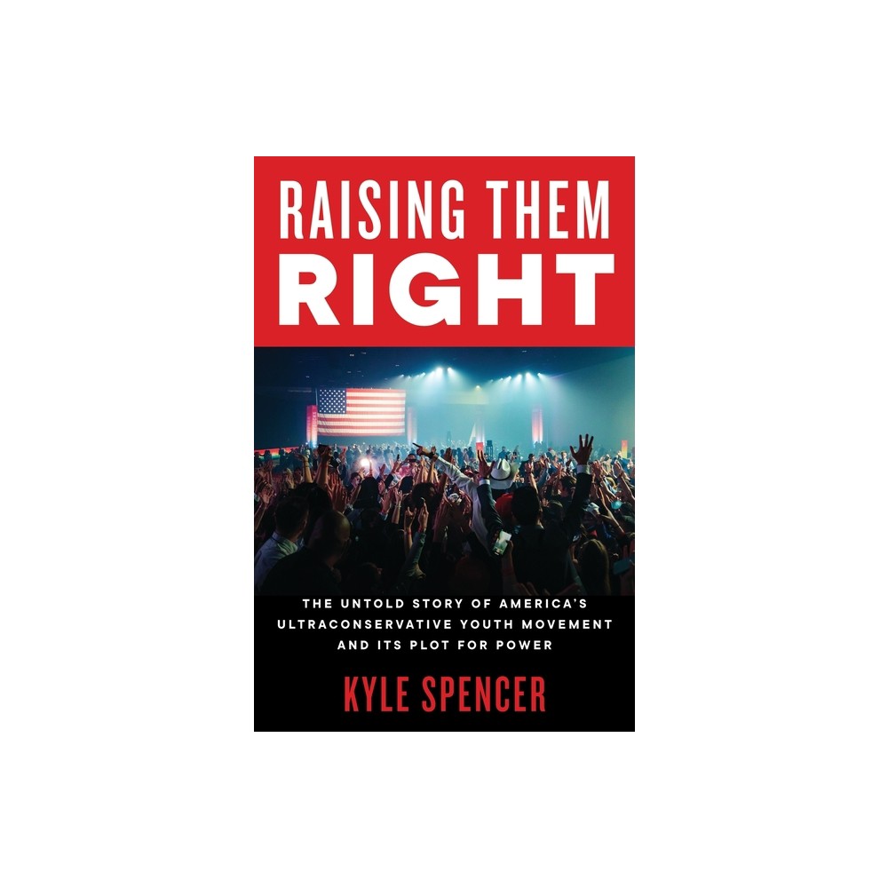 Raising Them Right - by Kyle Spencer (Paperback)