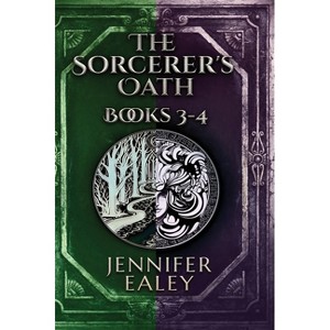 The Sorcerer's Oath - Books 3-4 - by  Jennifer Ealey (Hardcover) - 1 of 1