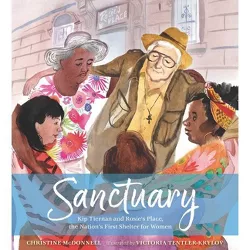 Sanctuary: Kip Tiernan and Rosie's Place, the Nation's First Shelter for Women - by  Christine McDonnell (Hardcover)