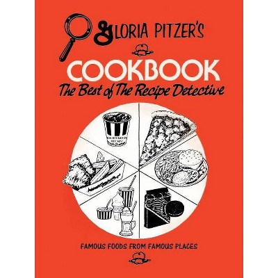 Gloria Pitzer's Cookbook - The Best of the Recipe Detective - (Paperback)