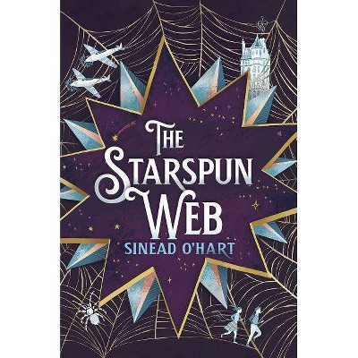 The Starspun Web - by  Sinéad O'Hart (Hardcover)